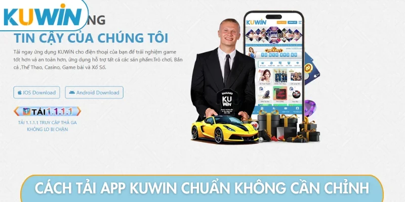 Cách tải app KUWIN chuẩn không cần chỉnh