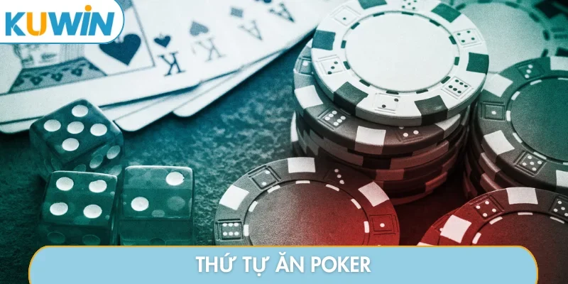 Thứ tự ăn poker